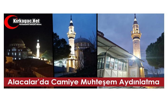 ALACALAR’DA CAMİYE MUHTEŞEM AYDINLATMA