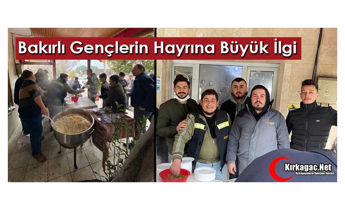 BAKIRLI GENÇLERİN HAYRINA BÜYÜK İLGİ