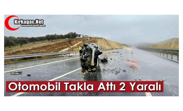 OTOMOBİL TAKLA ATTI 2 YARALI