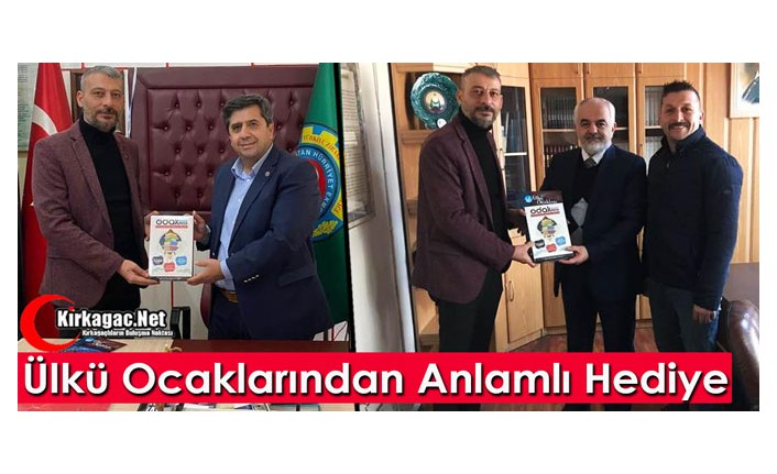 ÜLKÜ OCAKLARINDAN ANLAMLI HEDİYE