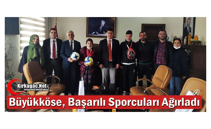 BÜYÜKKÖSE, BAŞARILI SPORCULARI AĞIRLADI