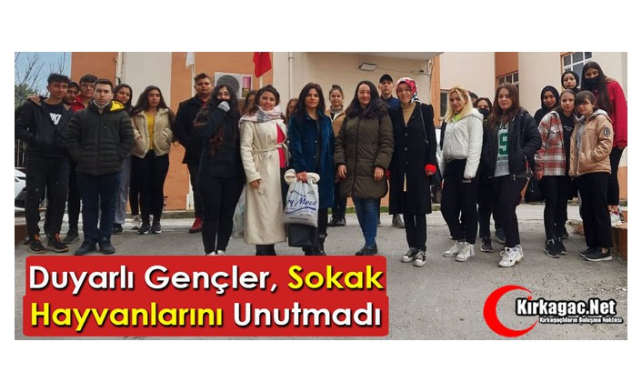 DUYARLI GENÇLER SOKAK HAYVANLARINI UNUTMADI