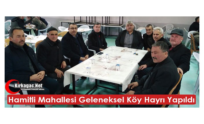 GELENEKSEL HAMİTLİ MAHALLESİ GELENEKSEL "KÖY HAYRI" YAPILDI