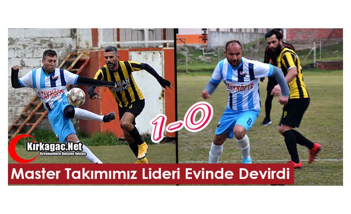 KIRKAĞAÇ MASTER TAKIMI LİDERİ DEVİRDİ 1-0