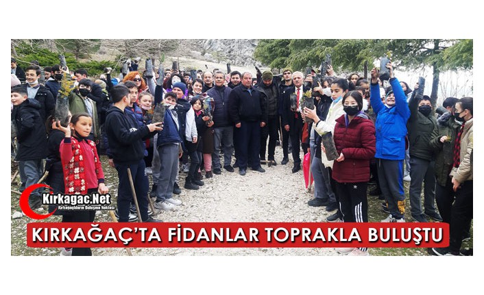 KIRKAĞAÇ’TA FİDANLAR TOPRAKLA BULUŞTU