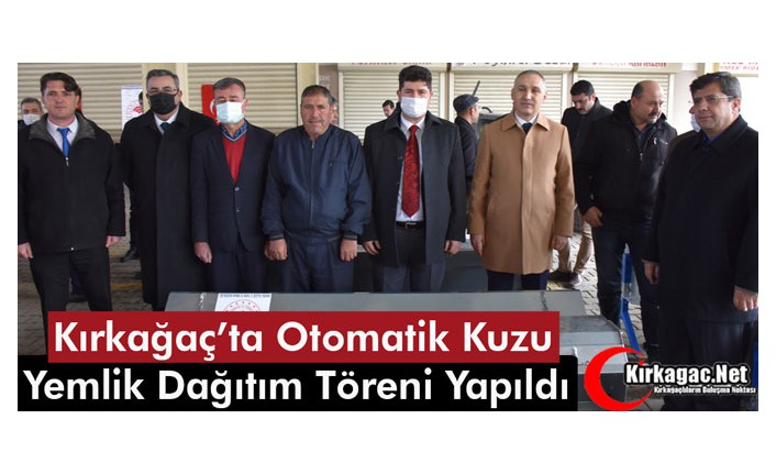 KIRKAĞAÇ’TA OTOMATİK KUZU YEMLİK DAĞITIM TÖRENİ YAPILDI 