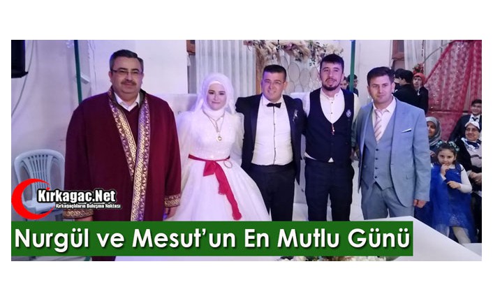 NURGÜL ve MESUT'UN EN MUTLU GÜNÜ