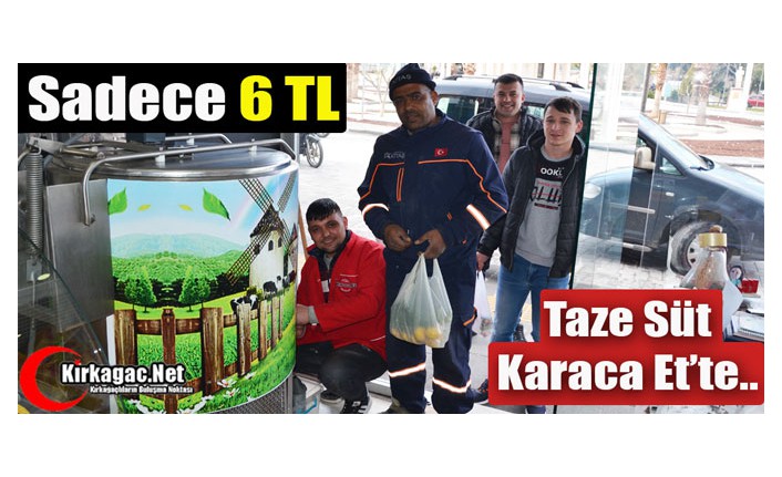 TAZE SÜT KARACA ET’TE