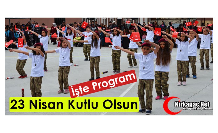 23 NİSAN KUTLU OLSUN..İŞTE PROGRAM