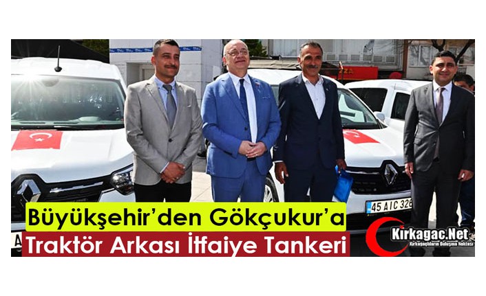 BÜYÜKŞEHİR’DEN GÖKÇUKUR’A İTFAİYE TANKERİ