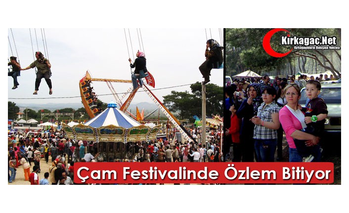 ÇAM FESTİVALİNDE ÖZLEM BİTİYOR