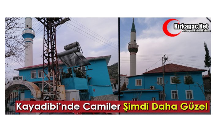 KAYADİBİ’NDE CAMİLER ŞİMDİ DAHA GÜZEL