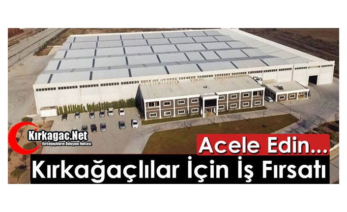 KIRKAĞAÇLILAR İÇİN İŞ FIRSATI(ACEL EDİN)