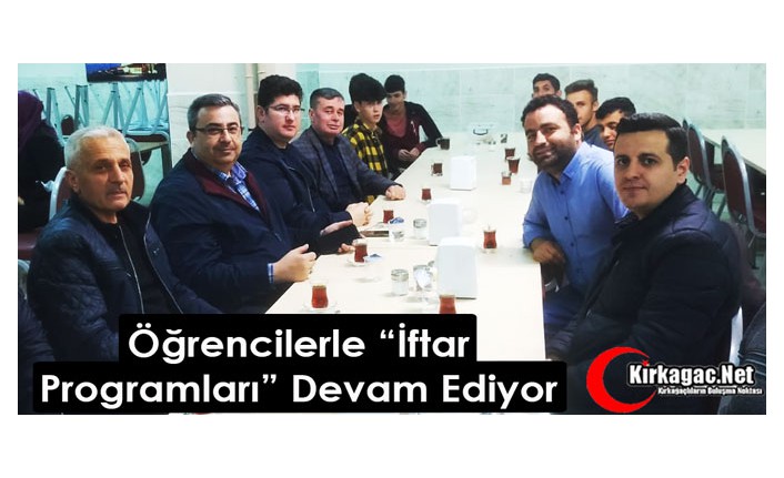 ÖĞRENCİLERLE “İFTAR PROGRAMLARI” DEVAM EDİYOR