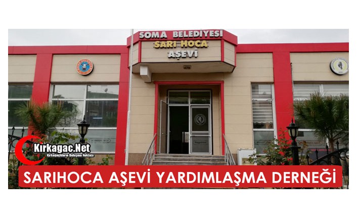 SARIHOCA AŞEVİ YARDIMLAŞMA DERNEĞİ(KIRKAĞAÇ-SOMA)