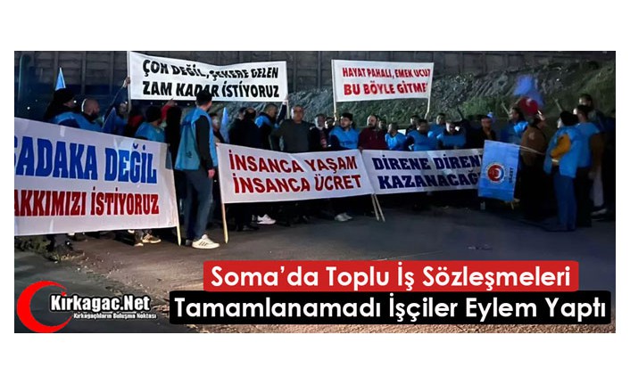 TOPLU İŞ SÖZLEŞMELERİ TAMAMLANAMADI İŞÇİLER EYLEM YAPTI