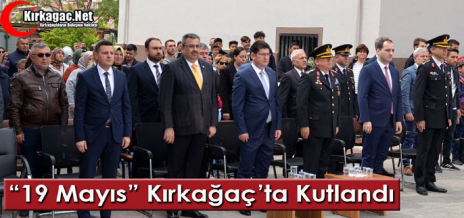 19 MAYIS KIRKAĞAÇ'TA KUTLANDI 