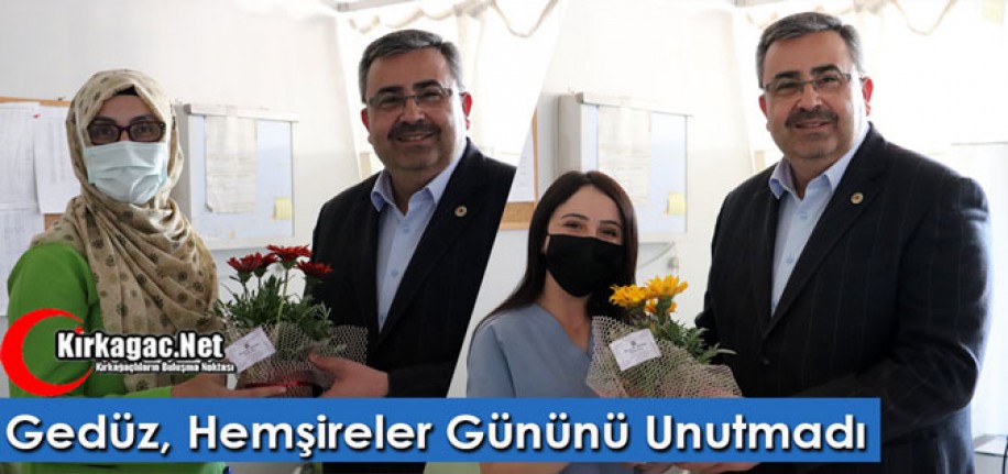 GEDÜZ, HEMŞİRELER GÜNÜNÜ UNUTMADI