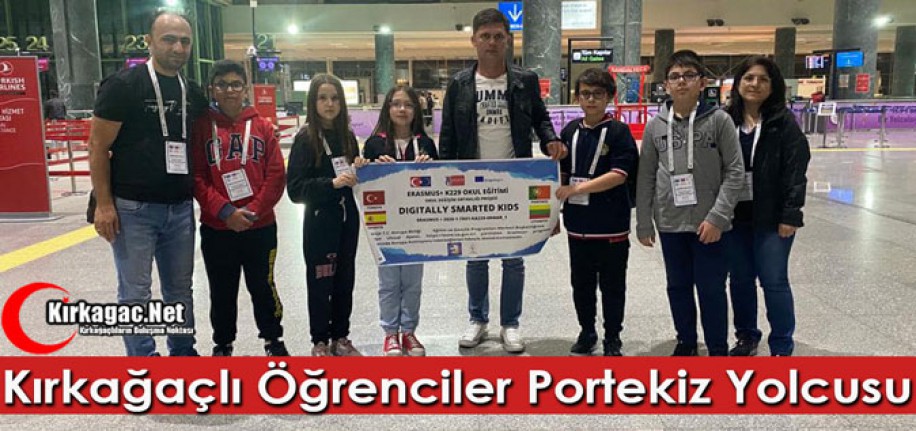 KIRKAĞAÇLI ÖĞRENCİLER PORTEKİZ YOLCUSU