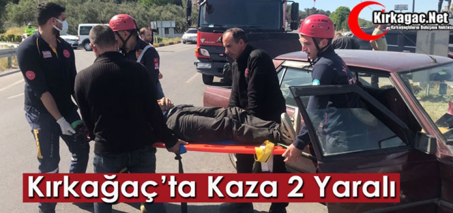 KIRKAĞAÇ’TA KAZA 2 YARALI