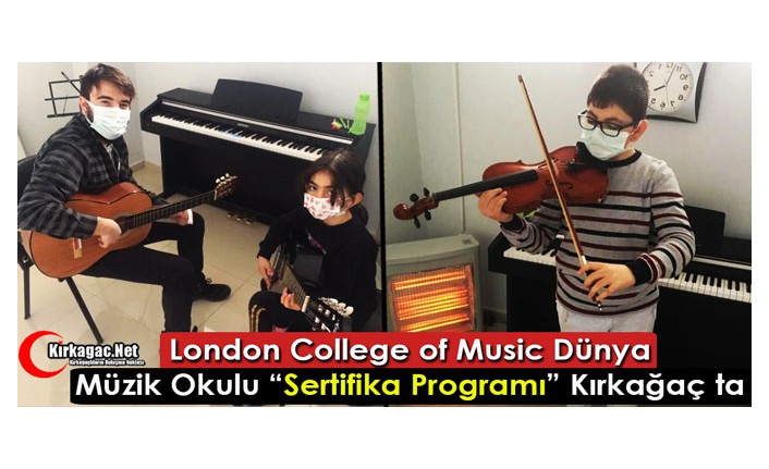 LONDON COLLEGE OF MUSİC DÜNYA MÜZİK OKULU SERTİFİKA PROGRAMI KIRKAĞAÇ TA