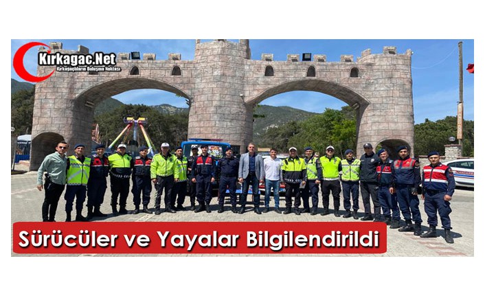 SÜRÜCÜLER ve YAYALAR BİLGİLENDİRİLDİ