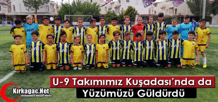 U-9 TAKIMI KUŞADASI’NDA DA YÜZÜMÜZÜ GÜLDÜRDÜ