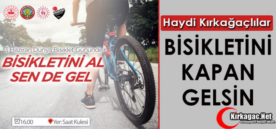 KIRKAĞAÇ'TA “DÜNYA BİSİKLET GÜNÜ” ŞENLİĞİ