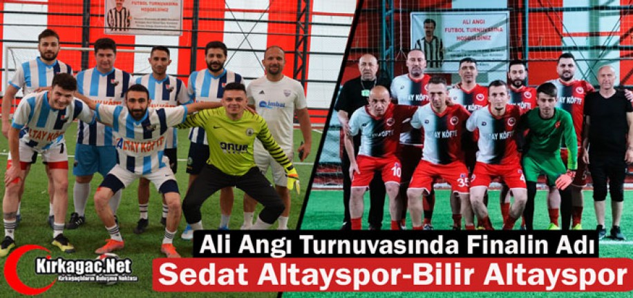 FİNALİN ADI SEDAT ALTAY-BİLİR ALTAY