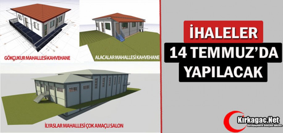 İHALELER 14 TEMMUZDA YAPILACAK