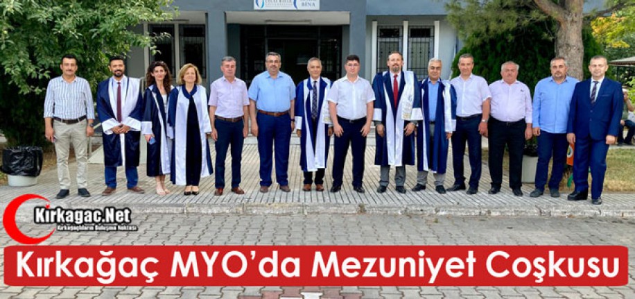 KIRKAĞAÇ MYO'DA MEZUNİYET COŞKUSU