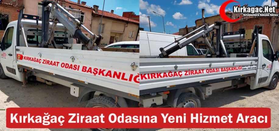 KIRKAĞAÇ ZİRAAT ODASINA YENİ HİZMET ARACI