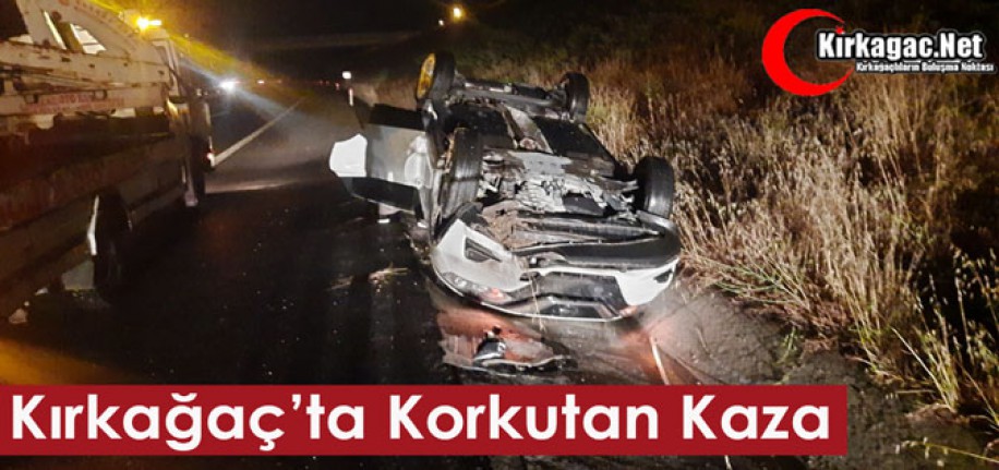 KIRKAĞAÇ’TA KORKUTAN KAZA