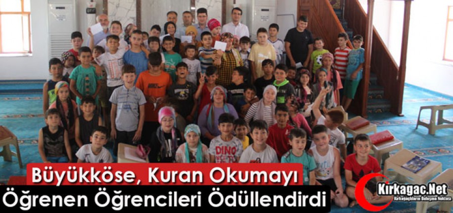 BÜYÜKKÖSE, KURAN-I KERİM’İ OKUMAYI ÖĞRENEN ÇOCUKLARI ÖDÜLLENDİRDİ