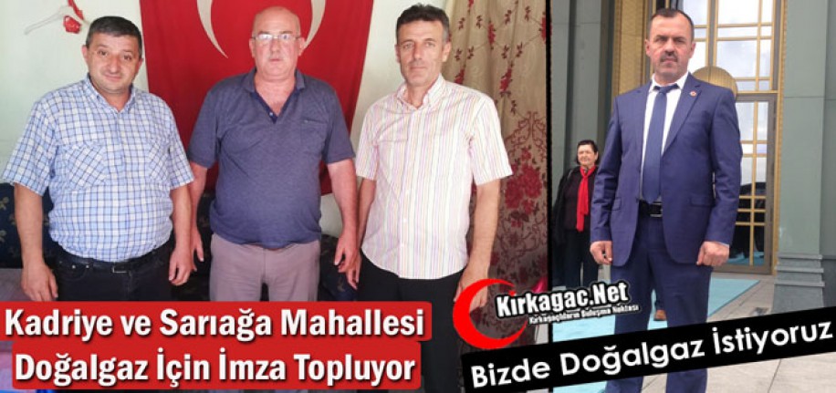 KADRİYE ve SARIAĞA MAHALLESİ DOĞALGAZ İÇİN İMZA TOPLUYOR