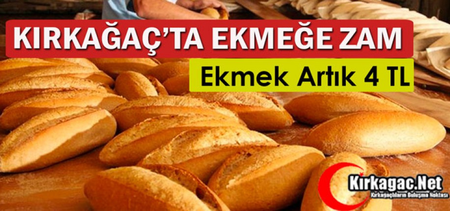 KIRKAĞAÇ'TA EKMEK ZAMLANDI