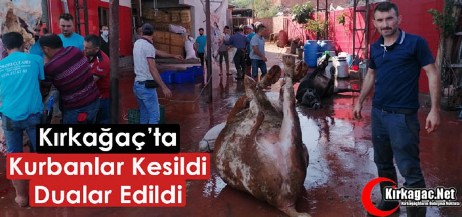 KURBANLAR KESİLDİ, DUALAR EDİLDİ