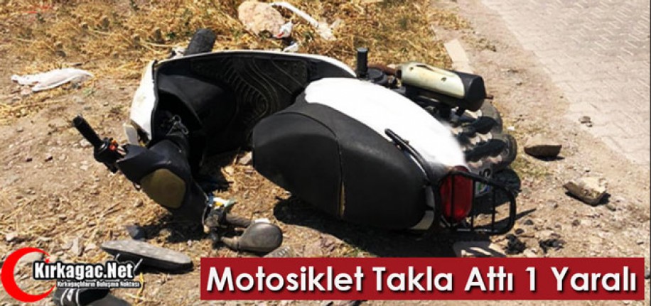 MOTOSİKLET TAKLA ATTI 1 YARALI