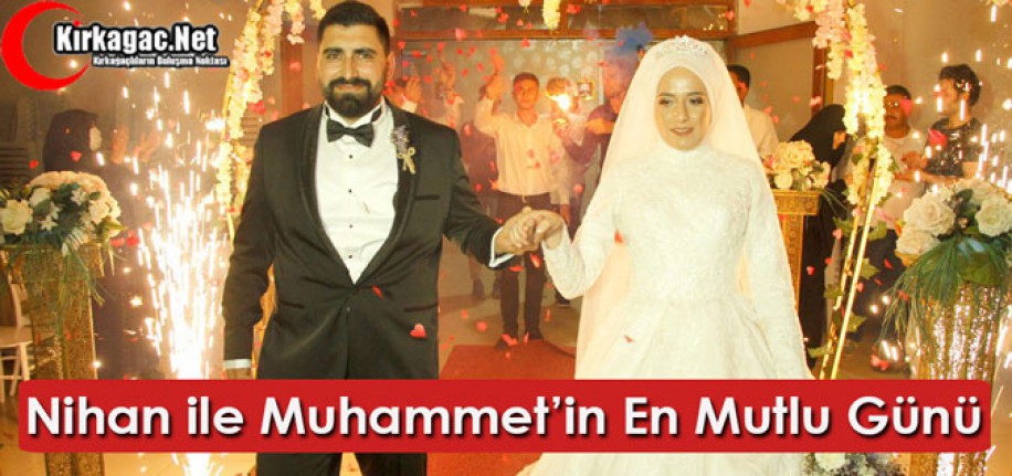 NİHAN ve MUHAMMET’İN EN MUTLU GÜNÜ