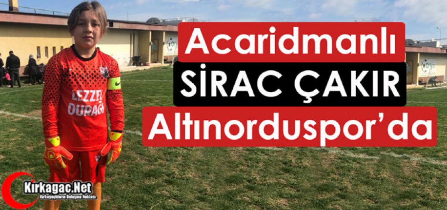 ACARİDMANLI SİRAC, ALTINORDUSPOR’DA