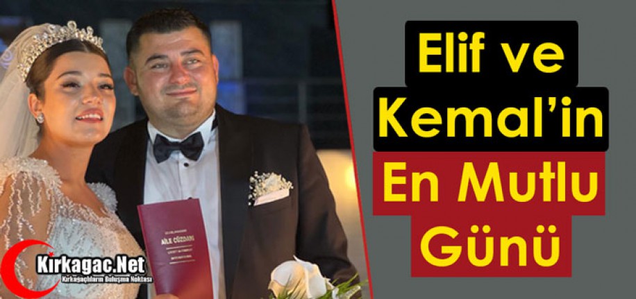 ELİF ve KEMAL'İN EN MUTLU GÜNÜ