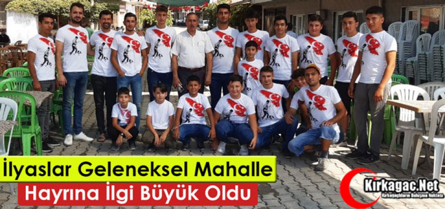 İLYASLAR GELENEKSEL MAHALLE HAYRI BÜYÜK İLGİ GÖRDÜ