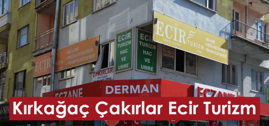 KIRKAĞAÇ ÇAKIRLAR ECİR TURİZM(Hac, Umre, Türkiye Turları)(Soma,Akhisar, Manisa, Kırkağaç)