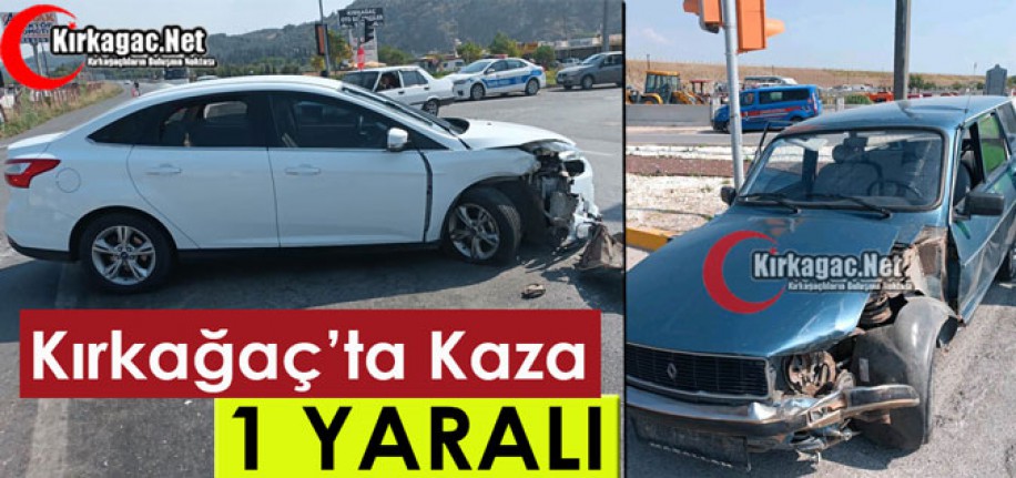 KIRKAĞAÇ’TA KAZA 1 YARALI