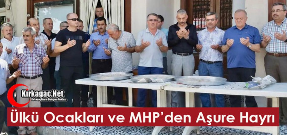 ÜLKÜ OCAKLARI ve MHP’DEN AŞURE HAYRI