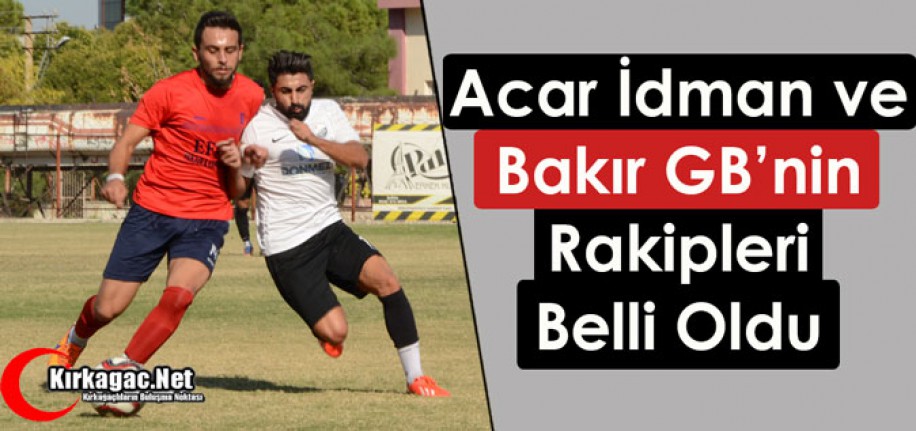 ACAR İDMAN ve BAKIR GB’NİN GRUBU BELLİ OLDU