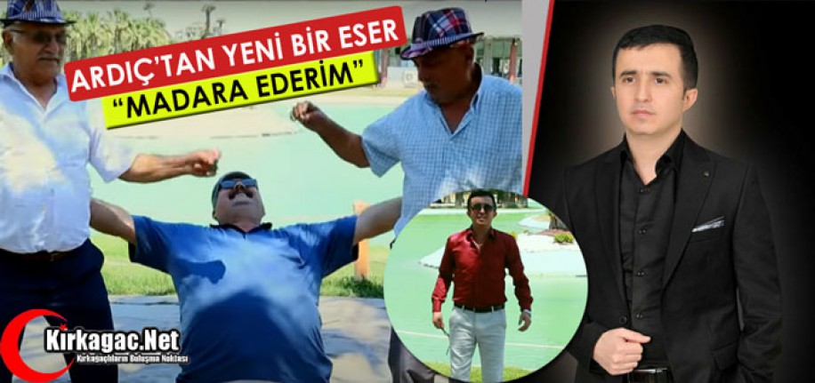 ARDIÇ’TAN YENİ BİR ESER “MADARA EDERİM” 