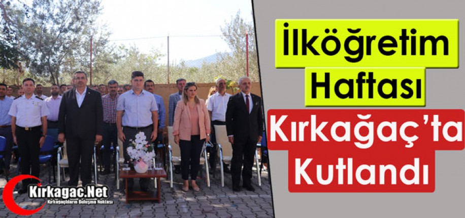 İLKÖĞRETİM HAFTASI KIRKAĞAÇ’TA KUTLANDI