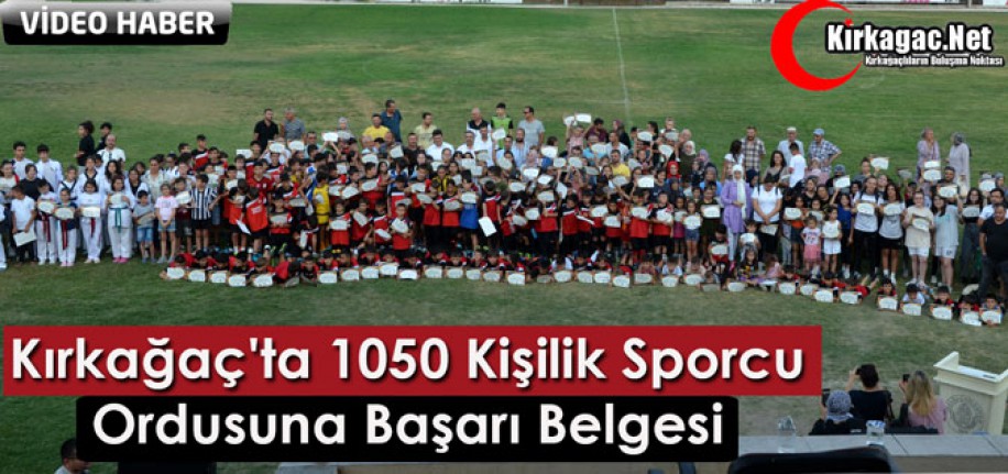 KIRKAĞAÇ'TA 1050 KİŞİLİK SPORCU ORDUSUNA BAŞARI BELGESİ(VİDEO)