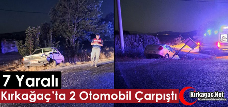 KIRKAĞAÇ’TA İKİ OTOMOBİL ÇARPIŞTI 7 KİŞİ YARALANDI